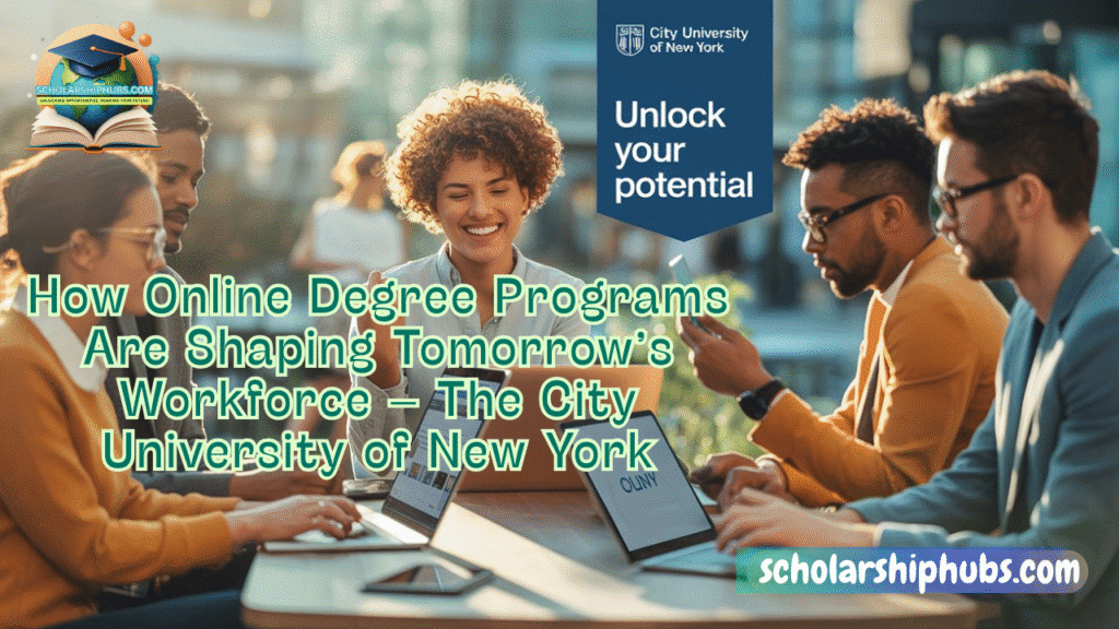 How Online Degree Programs Are Shaping Tomorrow’s Workforce – The City University of New York